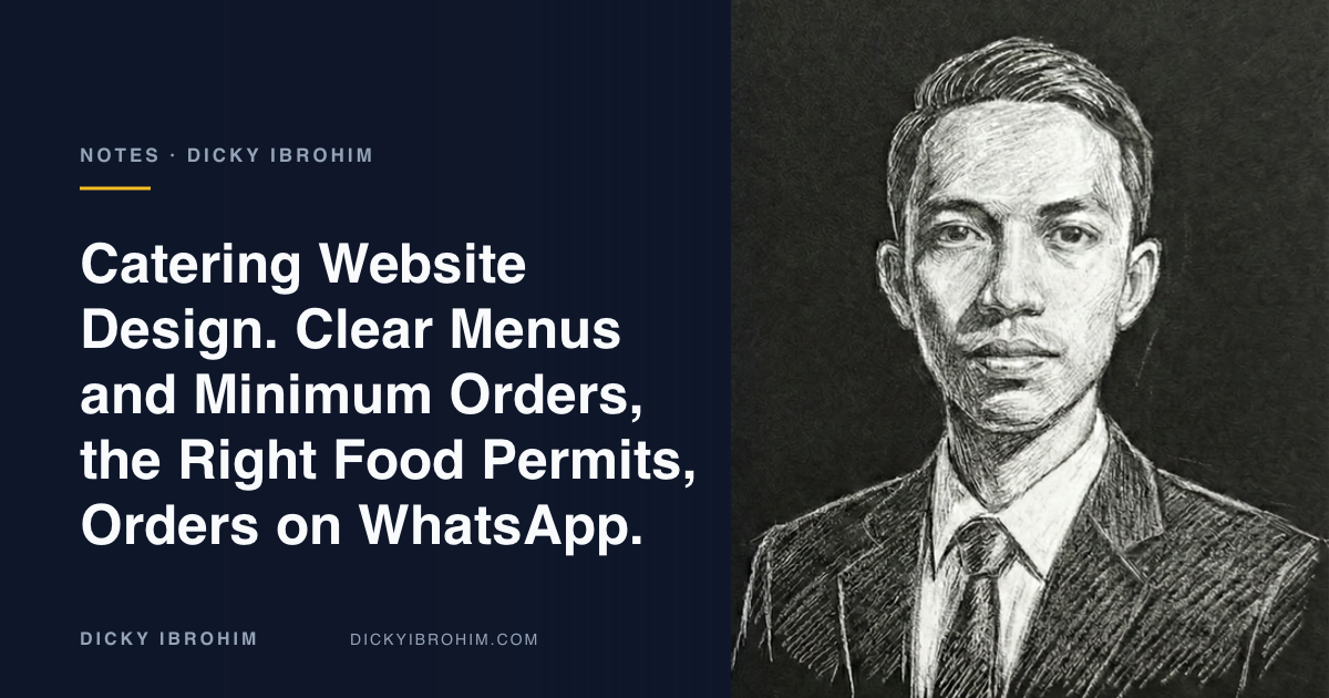 Portrait of Dicky Ibrohim with the text “Catering Website Design. Clear Menus and Minimum Orders, the Right Food Permits, Orders on WhatsApp.”