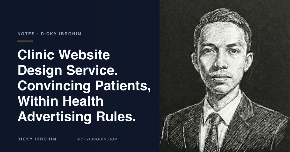 Portrait of Dicky Ibrohim with the text “Clinic Website Design Service. Convincing Patients, Within Health Advertising Rules.”