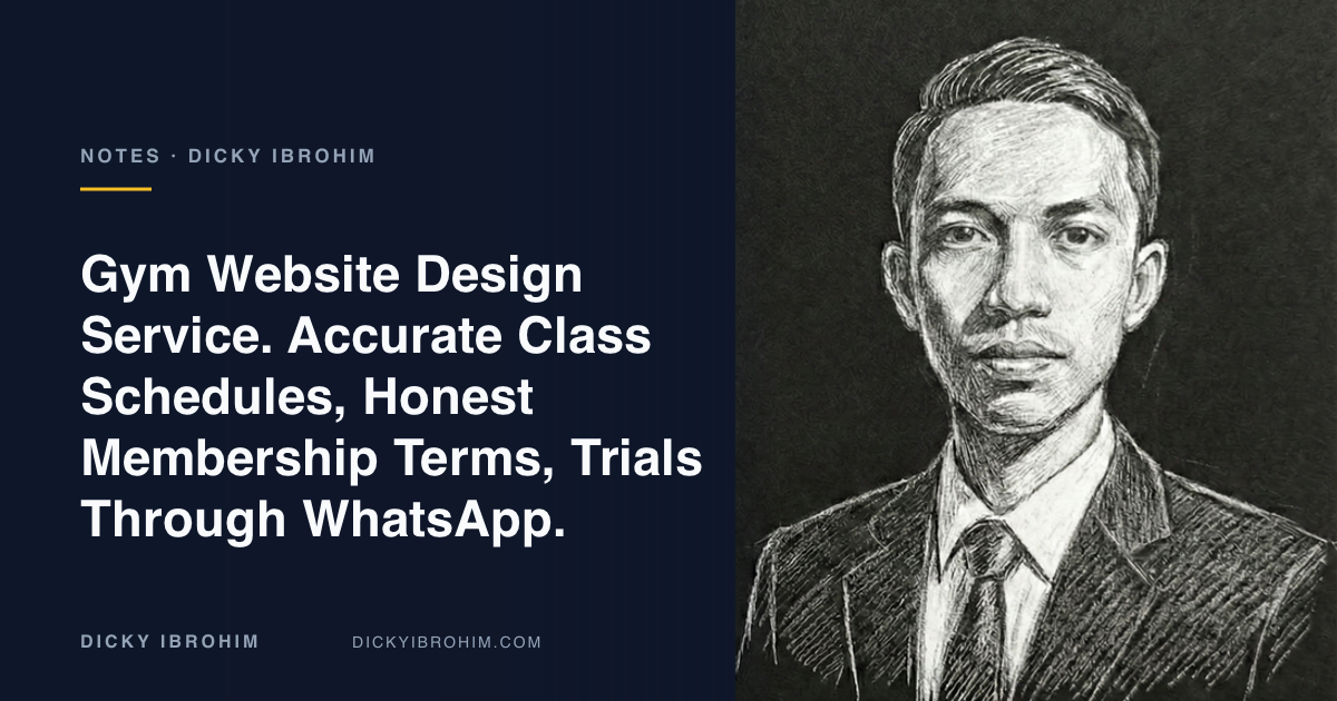 Portrait of Dicky Ibrohim with the text “Gym Website Design Service. Accurate Class Schedules, Honest Membership Terms, Trials Through WhatsApp.”