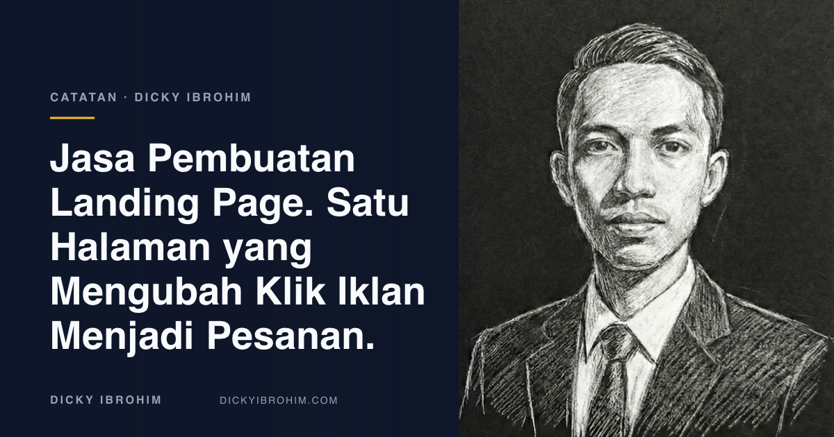 Potret Dicky Ibrohim dengan teks “Jasa Pembuatan Landing Page. Satu Halaman yang Mengubah Klik Iklan Menjadi Pesanan.”