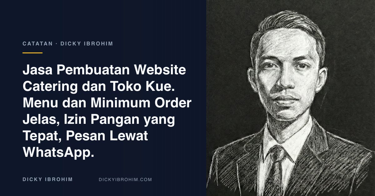 Potret Dicky Ibrohim dengan teks “Jasa Pembuatan Website Catering dan Toko Kue. Menu dan Minimum Order Jelas, Izin Pangan yang Tepat, Pesan Lewat WhatsApp.”