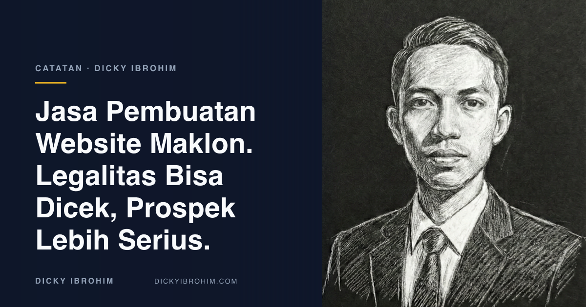Potret Dicky Ibrohim dengan teks “Jasa Pembuatan Website Maklon. Legalitas Bisa Dicek, Prospek Lebih Serius.”