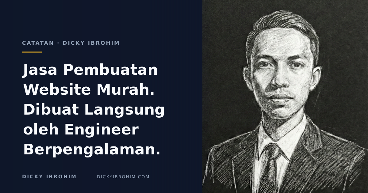 Potret Dicky Ibrohim dengan teks “Jasa Pembuatan Website Murah. Dibuat Langsung oleh Engineer Berpengalaman.”.