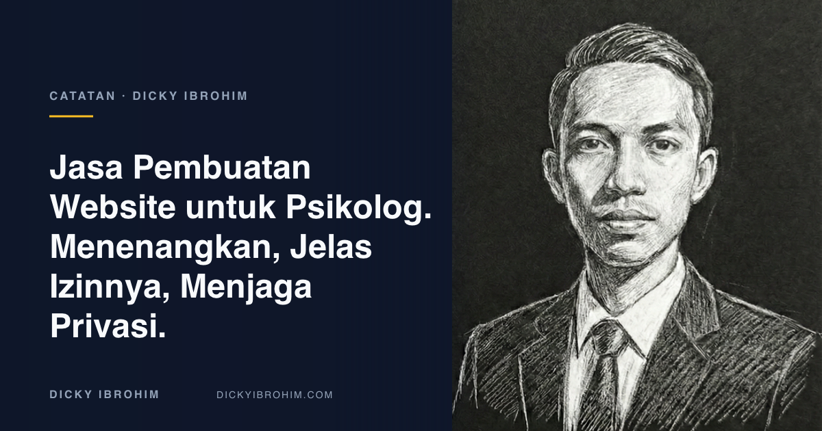 Potret Dicky Ibrohim dengan teks “Jasa Pembuatan Website untuk Psikolog. Menenangkan, Jelas Izinnya, Menjaga Privasi.”