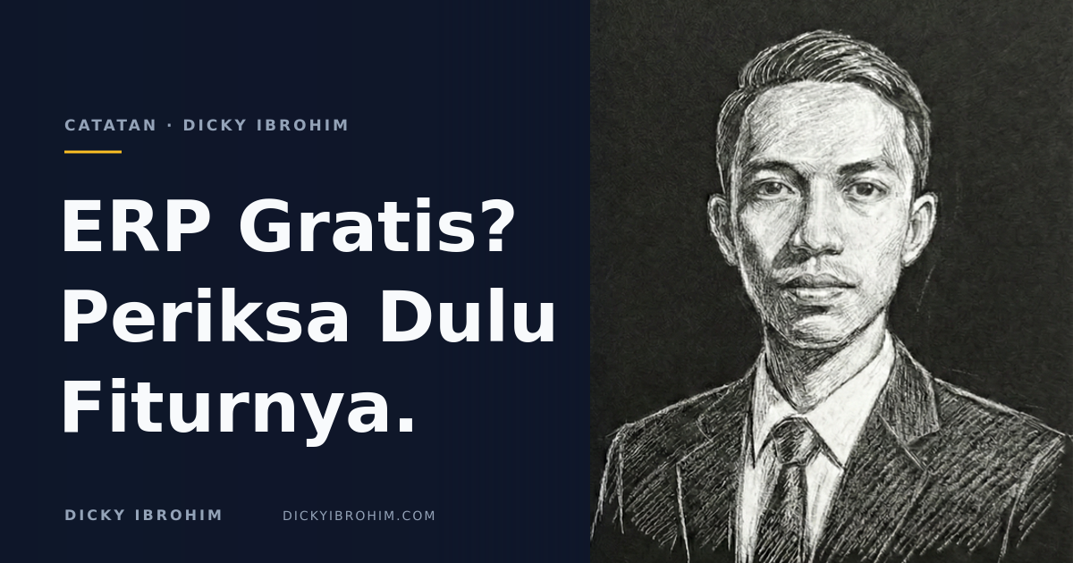 Potret Dicky Ibrohim dengan teks “ERP Gratis? Periksa Dulu Fiturnya.”.