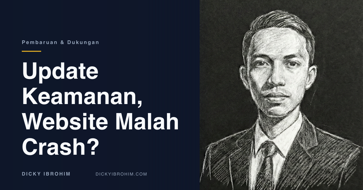 Potret Dicky Ibrohim dengan judul Update Keamanan, Website Malah Crash?