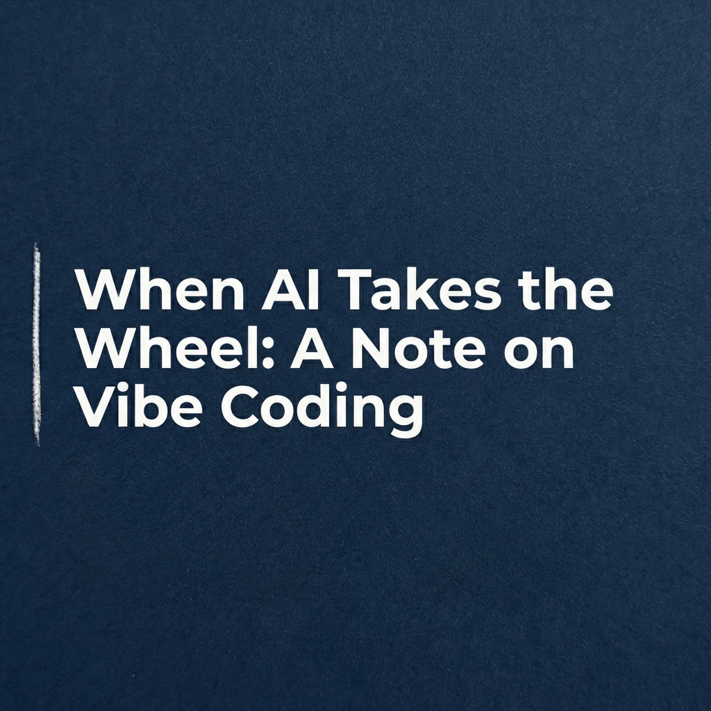 When AI Takes the Wheel: A Note on 'Vibe Coding'